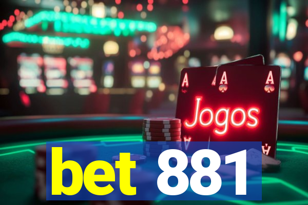 bet 881